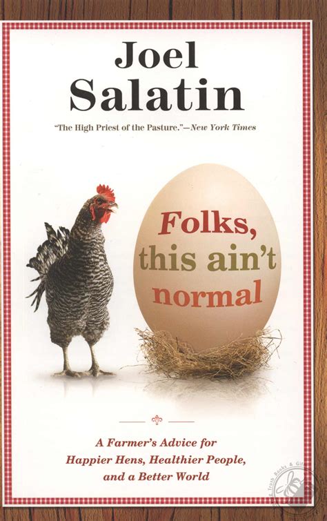 Folks This Ain t Normal A Farmer s Advice for Happier Hens Healthier People and a Better World Kindle Editon