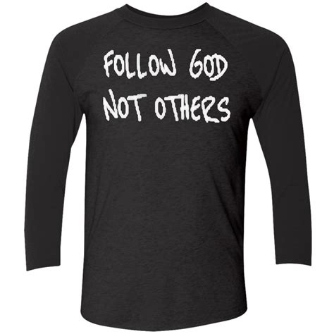 Follow God, Not Others: A Shirt That Inspires