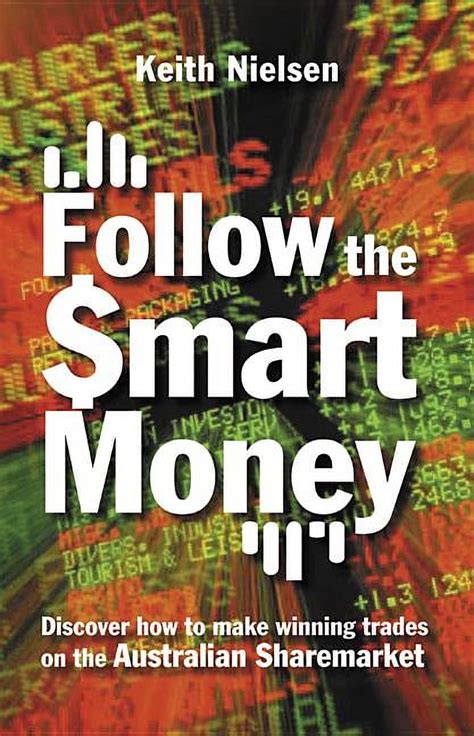 Follow the Smart Money Discover How to Make Winning Trades on the Australian Sharemarket PDF