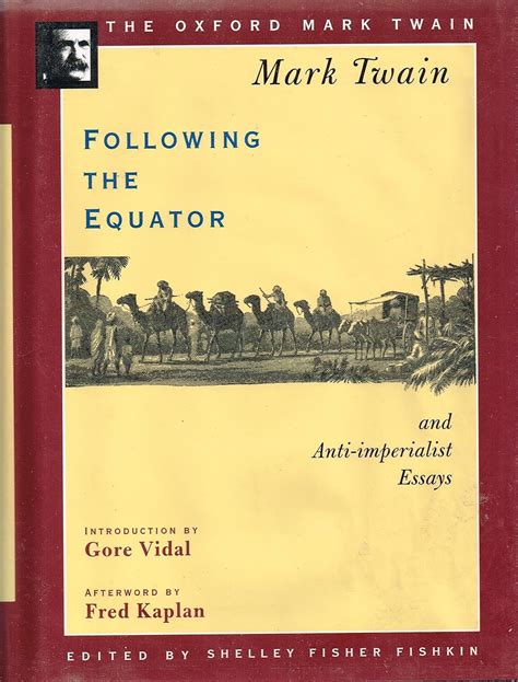 Following the Equator and Anti-imperialist Essays 189719011905 The Oxford Mark Twain PDF