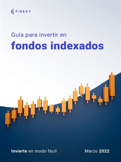 Fondos Indexados: A Comprehensive Guide to a Smarter Investment Strategy