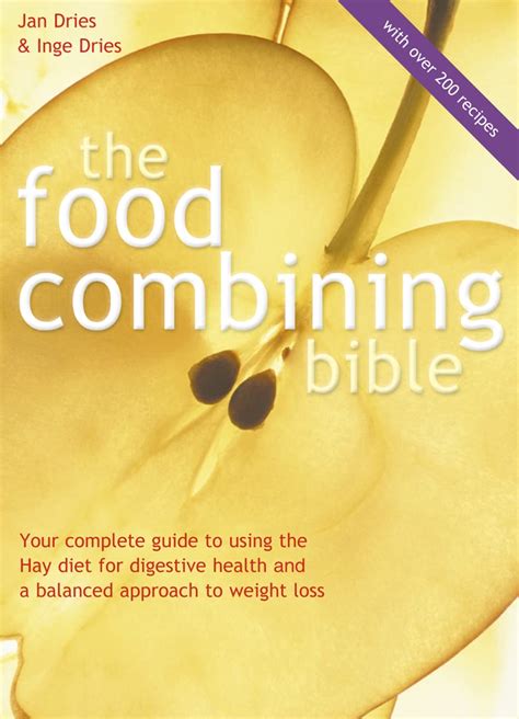 Food Combining Bible Your Complete Guide to Using the Hay Diet for Digestive Health and a Balanced Approach to Weight Loss Doc