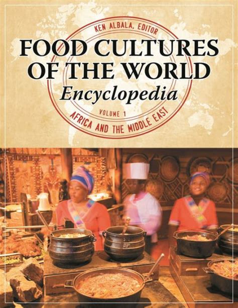 Food Cultures of the World Encyclopedia Reader