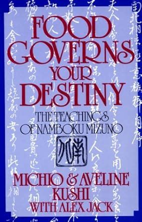 Food Governs Your Destiny The Teachings of Namboku Mizuno Doc