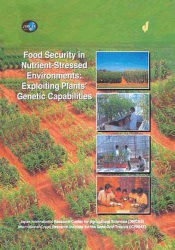 Food Security in Nutrient-Stressed Environments Exploiting Plants Genetic Capabilities Doc