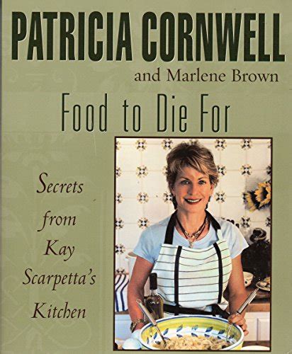 Food To Die For Secrets From Kay Scarpetta s Kitchen Kindle Editon