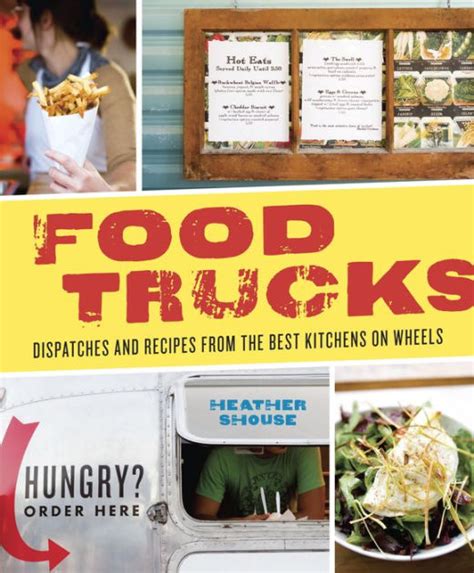 Food Trucks Dispatches and Recipes from the Best Kitchens on Wheels Doc