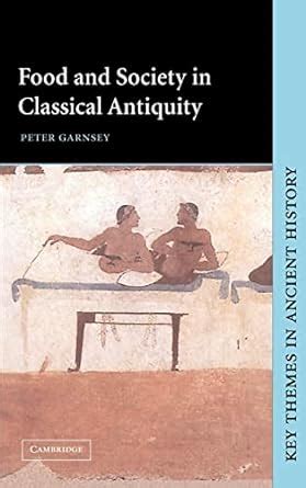 Food and Society in Classical Antiquity (Key Themes in Ancient History) Ebook Ebook Reader