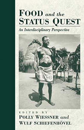 Food and the Status Quest An Interdisciplinary Perspective Kindle Editon