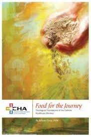 Food for the Journey Theological Foundations of Catholic Healthcare Ebook Kindle Editon
