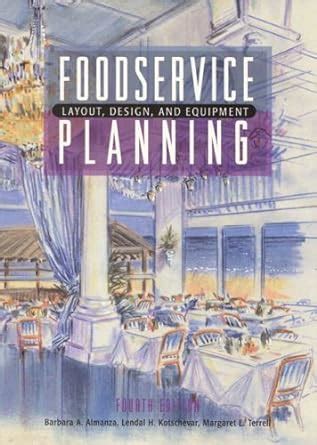 Foodservice Planning Layout Design and Equipment 4th Edition Kindle Editon
