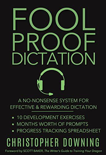 Fool Proof Dictation A No-Nonsense System for Effective and Rewarding Dictation Kindle Editon