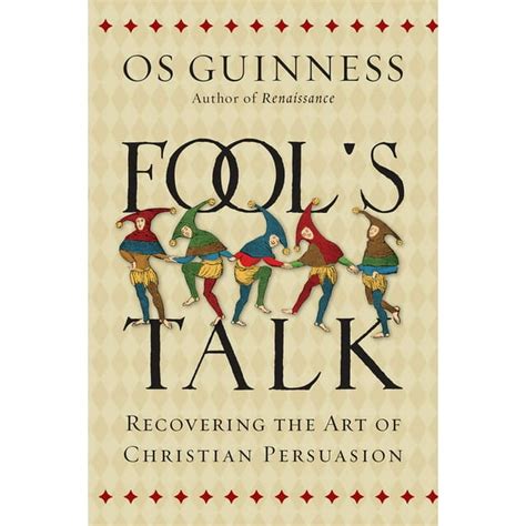 Fool s Talk Recovering the Art of Christian Persuasion Reader