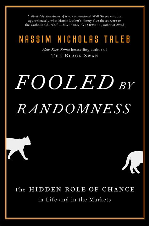 Fooled by Randomness The Hidden Role of Chance in Life and in the Markets 2nd second edition Reader