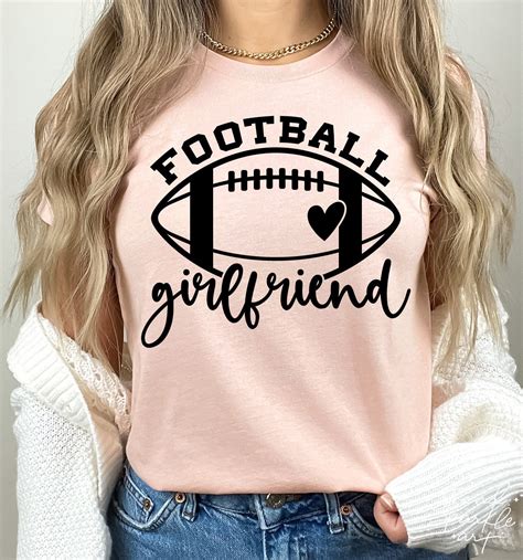 Football T-Shirts for Girlfriends: The Perfect Way to Show Your Support