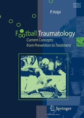 Football Traumatology Current Concepts : from Prevention to Treatment 1st Edition Kindle Editon