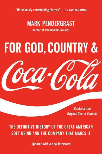 For God Country and Coca-Cola The Definitive History of the Great American Soft Drink and the Company That Makes It Epub