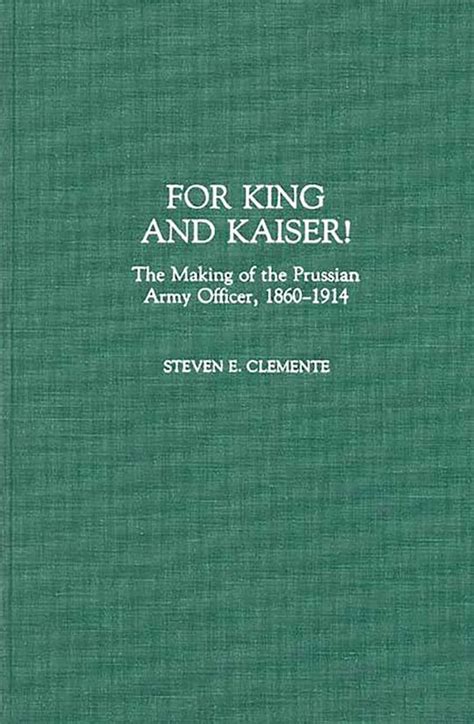 For King and Kaiser! The Making of the Prussian Army Officer Doc