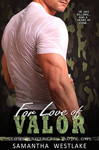 For Love of Valor A Bad Boy Military Romance Stone Brothers Book 1 Kindle Editon