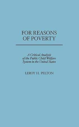 For Reasons of Poverty A Critical Analysis of the Public Child Welfare System in the United States Epub