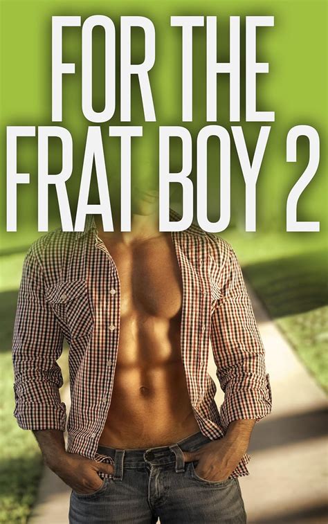 For The Frat Boy 2 Frat Gay For You Reader