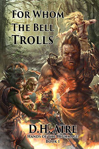 For Whom the Bell Trolls Hands of the Highmage Book 1 Volume 1 Reader