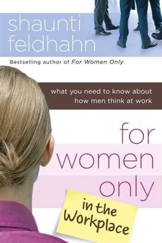 For Women Only in the Workplace What You Need to Know About How Men Think at Work PDF