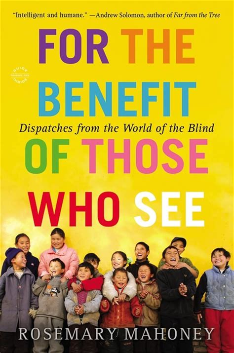 For the Benefit of Those Who See Dispatches from the World of the Blind Doc