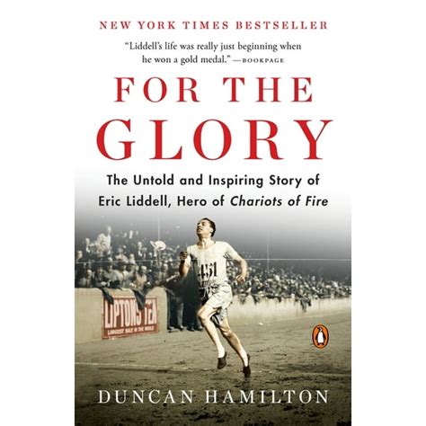 For the Glory The Untold and Inspiring Story of Eric Liddell Hero of Chariots of Fire PDF