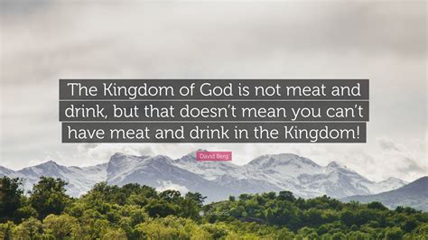 For the Kingdom of God is not meat and drink; but righteousness, and peace, and joy in the Holy Ghost.