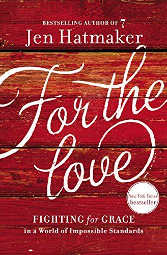 For the Love Fighting for Grace in a World of Impossible Standards PDF