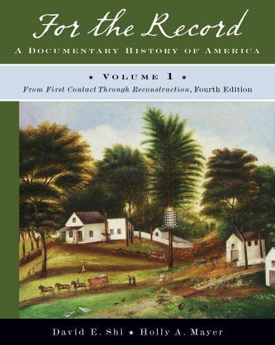 For the Record A Documentary History of America From Contact Through Reconstruction Reader