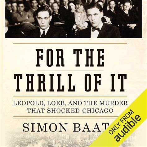 For the Thrill of it Leopold, Loeb, and the Murder That Shocked Jazz age Chicago Epub