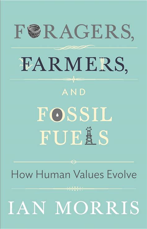 Foragers Farmers and Fossil Fuels How Human Values Evolve PDF