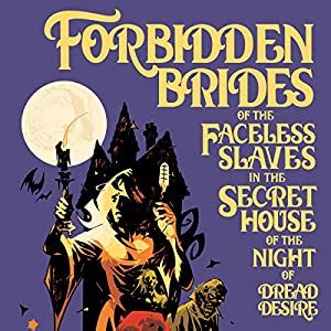 Forbidden Brides of the Faceless Slaves in the Secret House of the Night of Dread Desire Epub