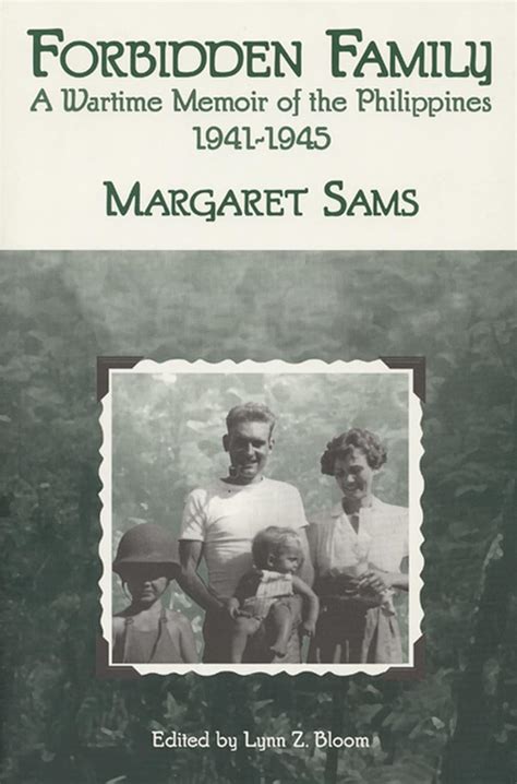 Forbidden Family Wartime Memoir Of The Philippines Reader