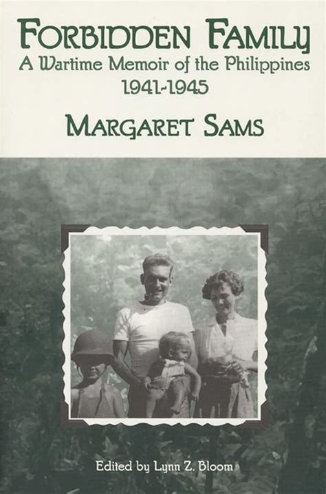 Forbidden Family Wartime Memoir Of The Philippines Reader