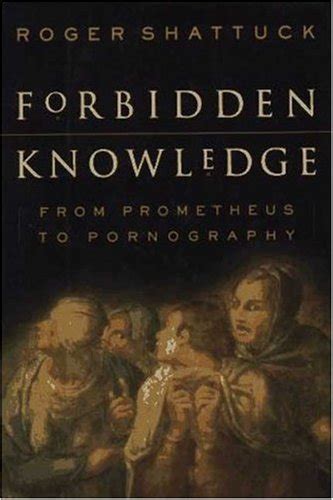 Forbidden Knowledge From Promtheus to Pronography Doc