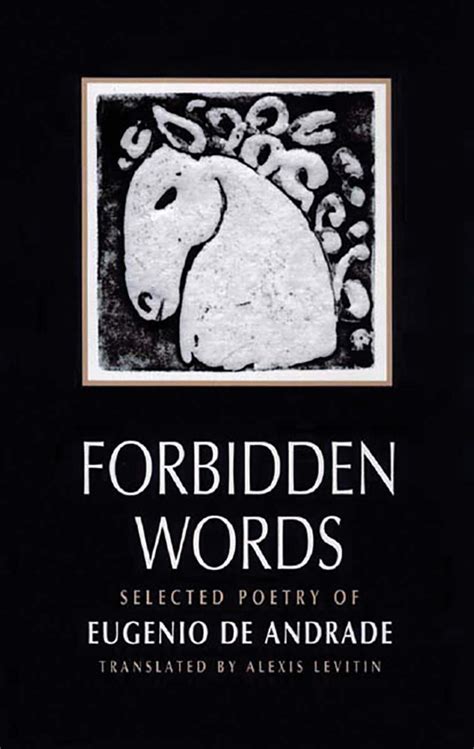 Forbidden Words Selected Poetry of Eugenio de Andrade PDF