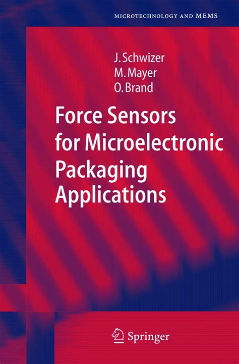 Force Sensors for Microelectronic Packaging Applications 1st Edition Reader