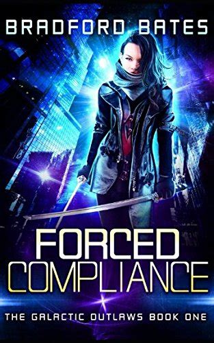 Forced Compliance The Galactic Outlaws Kindle Editon