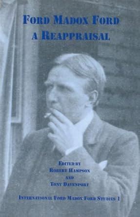 Ford Madox Ford A Reappraisal International Ford Madox Ford Studies 1 Epub