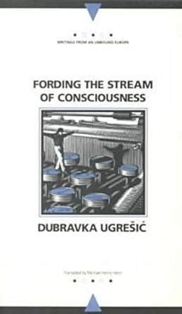 Fording the Stream of Consciousness Writings from an Unbound Europe PDF