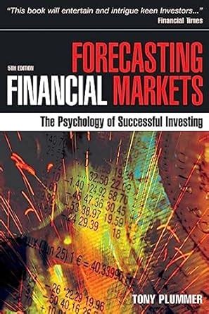 Forecasting Financial Markets: The Psychology of Successful Investing Reader