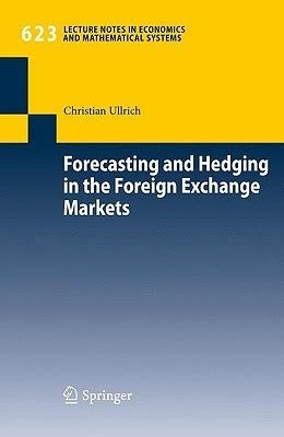 Forecasting and Hedging in the Foreign Exchange Markets Kindle Editon