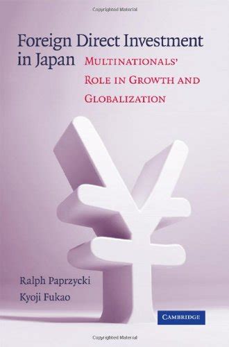 Foreign Direct Investment in Japan Multinationals Role in Growth and Globalization PDF