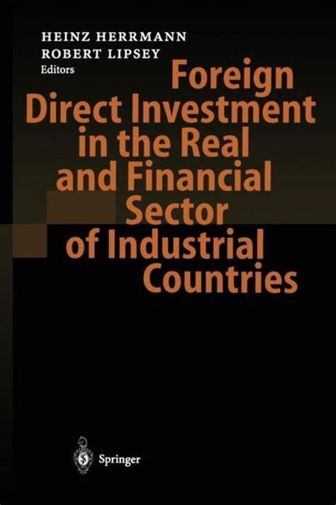 Foreign Direct Investment in the Real and Financial Sector of Industrial Countries 1st Edition PDF