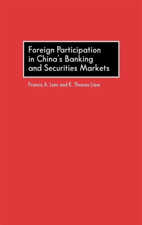 Foreign Participation in China's Banking and Securities Markets Epub