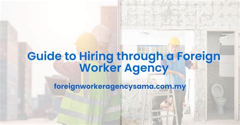 Foreign Worker Agency in Johor Bahru: A Comprehensive Guide to Hiring Foreign Workers