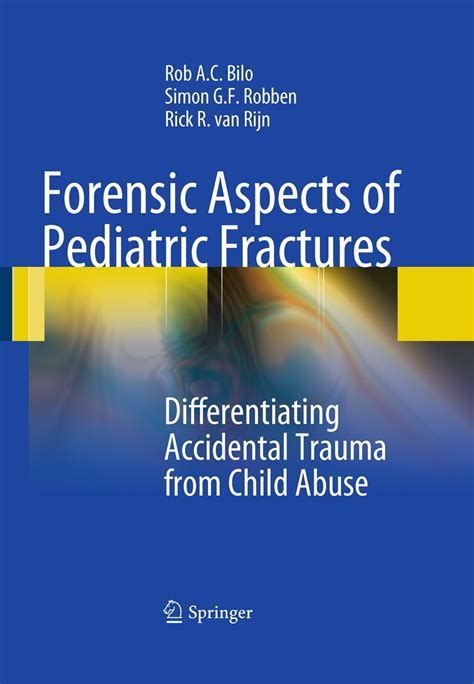 Forensic Aspects of Pediatric Fractures Differentiating Accidental Trauma from Child Abuse Epub